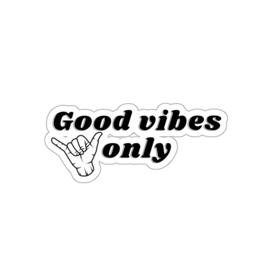 Good Vibes Only